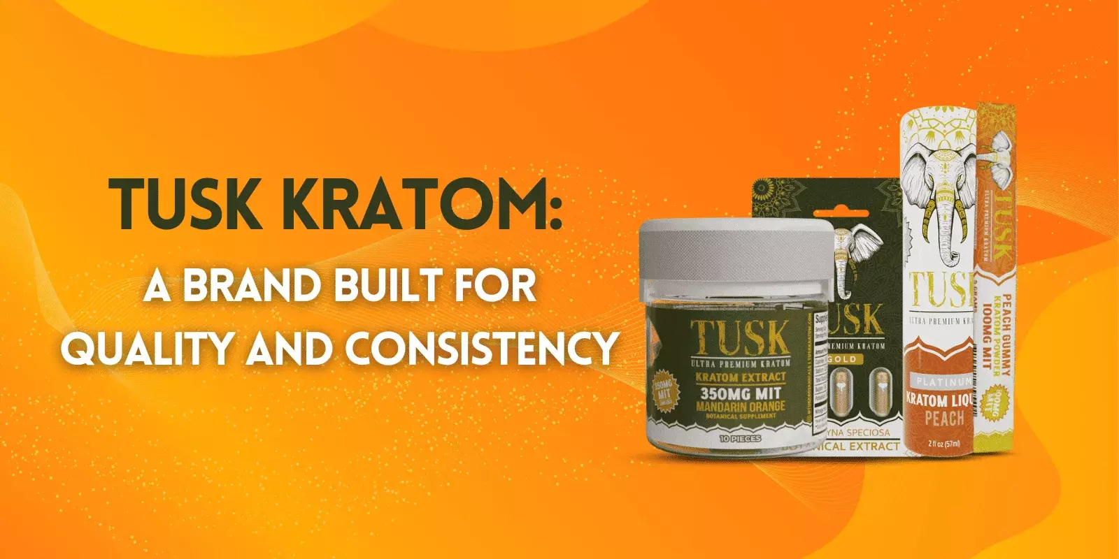 Tusk Kratom: A Brand Built For Quality And Consistency